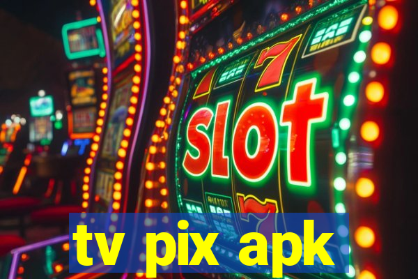 tv pix apk